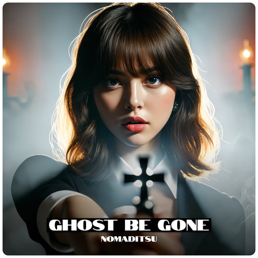 "Ghost Be Gone" by Nomaditsu